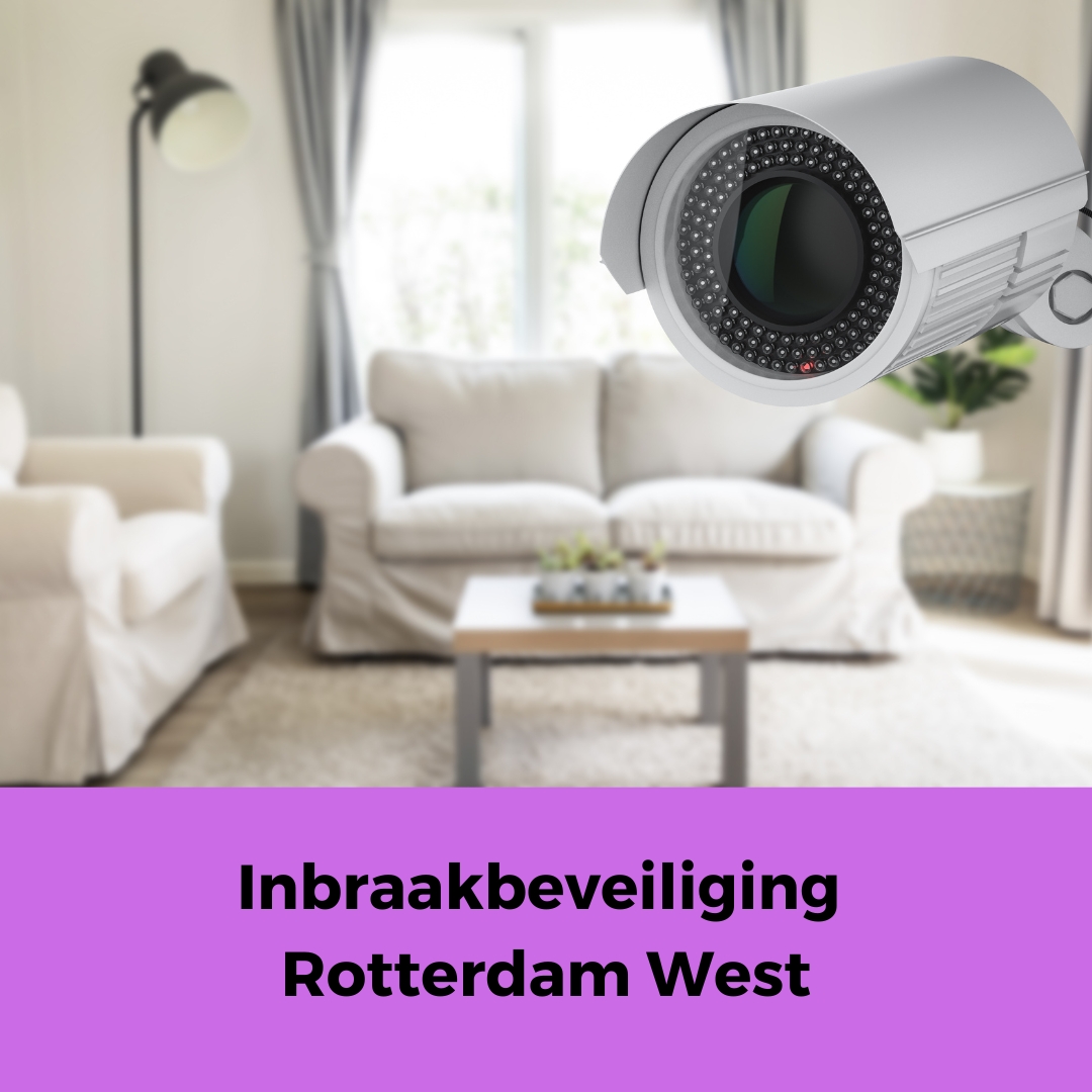 Inbraakbeveiliging in Rotterdam West